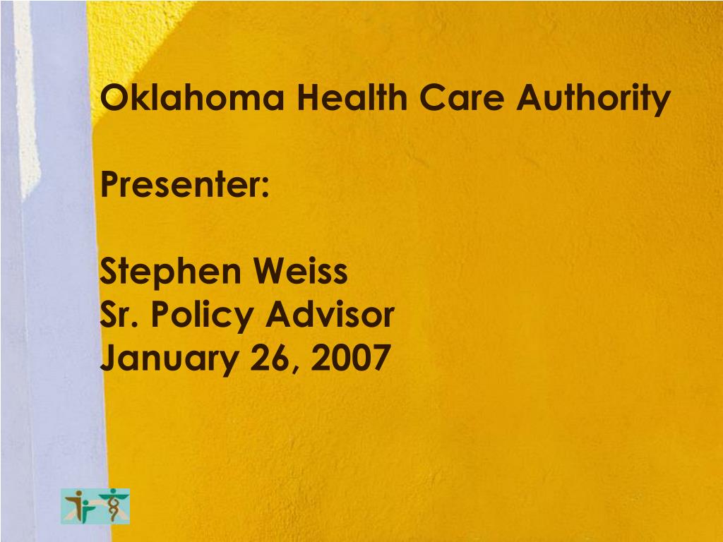 PPT Oklahoma Health Care Authority Presenter Stephen Weiss Sr