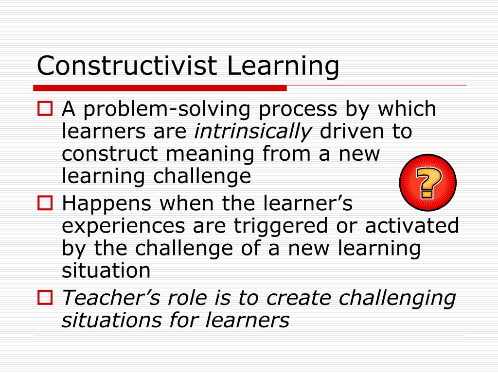 constructivist learning theory problem solving and transfer
