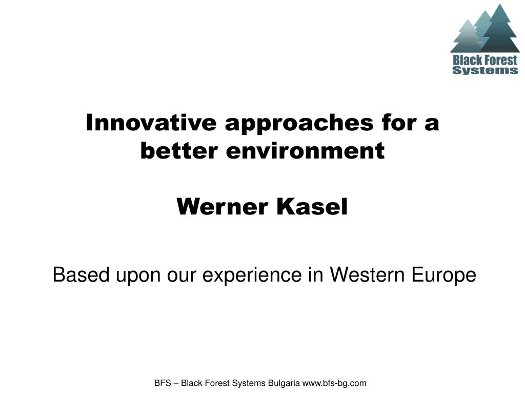 ppt innovative approaches for a better environment werner kasel