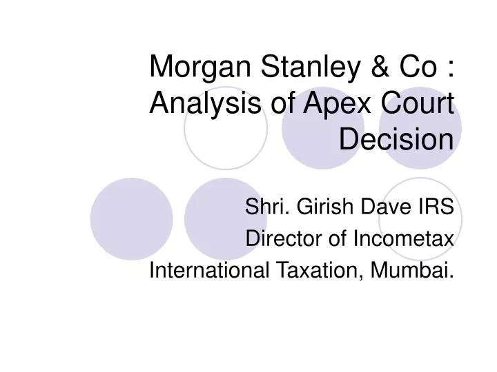 morgan stanley co analysis of apex court decision n.