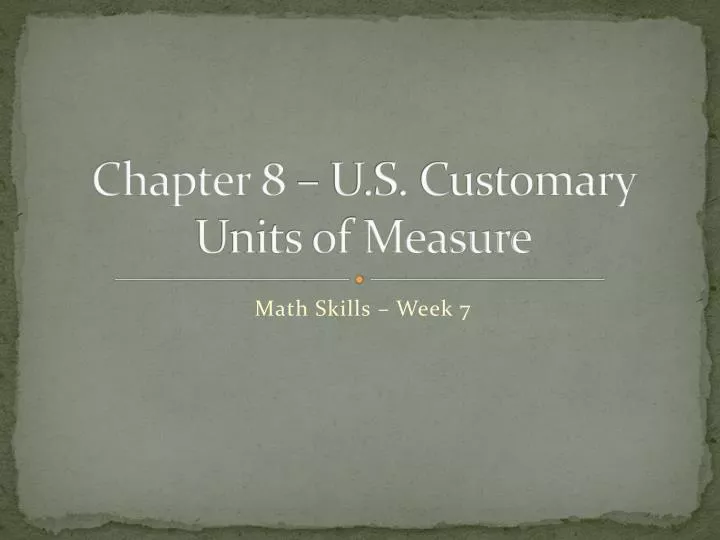 chapter 8 u s customary units of measure n.