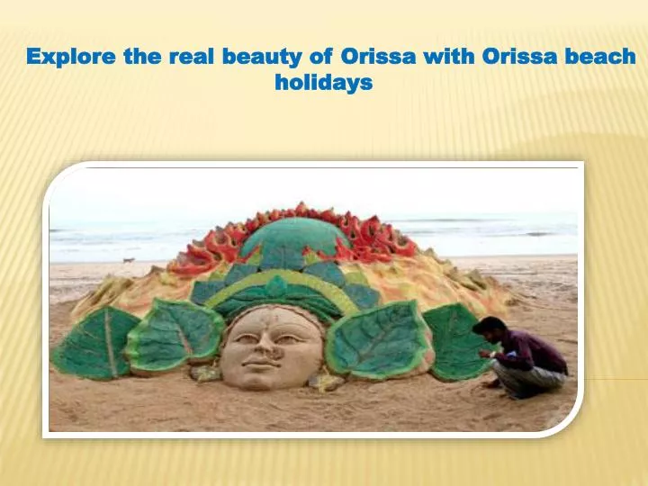 explore the real beauty of orissa with orissa beach holidays n.