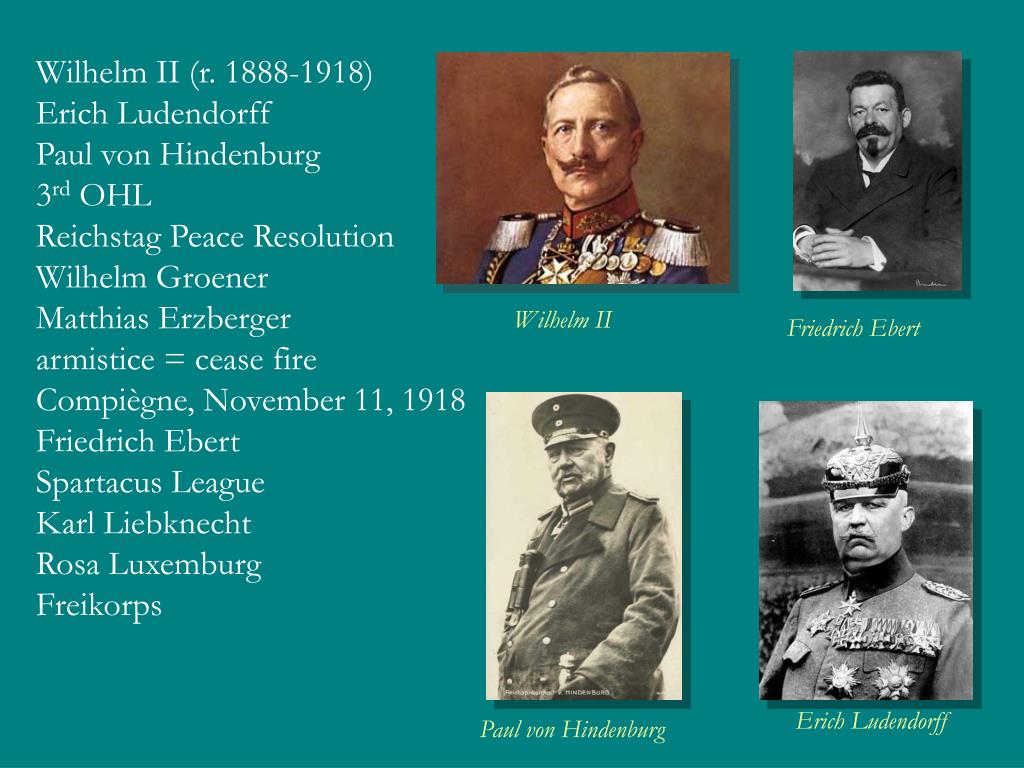 PPT - Wilhelm II (r. 1888-1918) Erich Ludendorff Paul von Hindenburg 3 ...