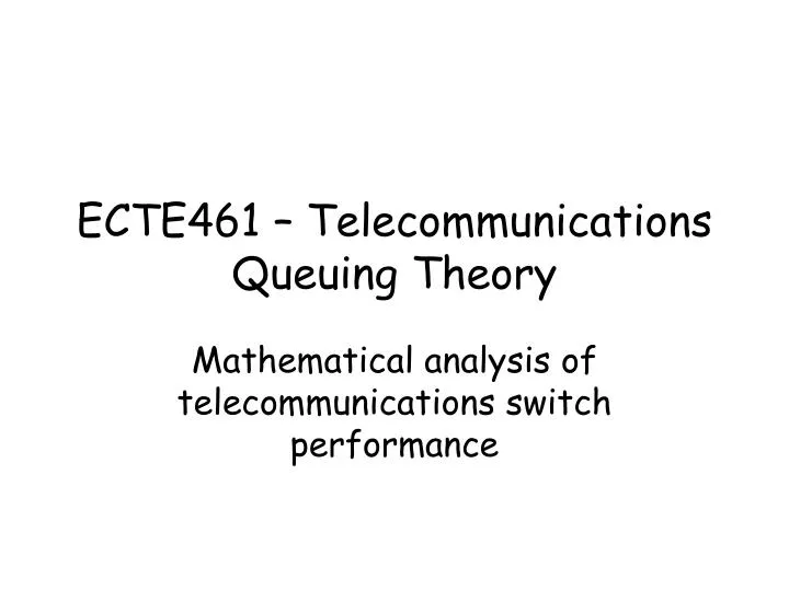 ecte461 telecommunications queuing theory n.