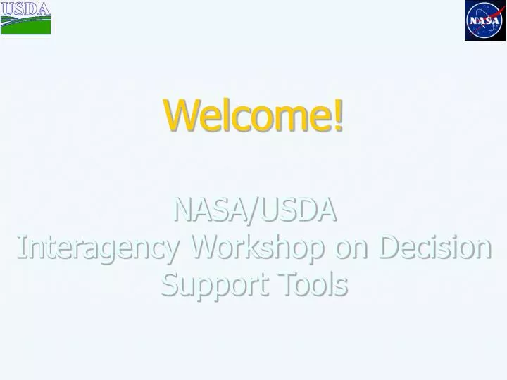 welcome nasa usda interagency workshop on decision support tools n.