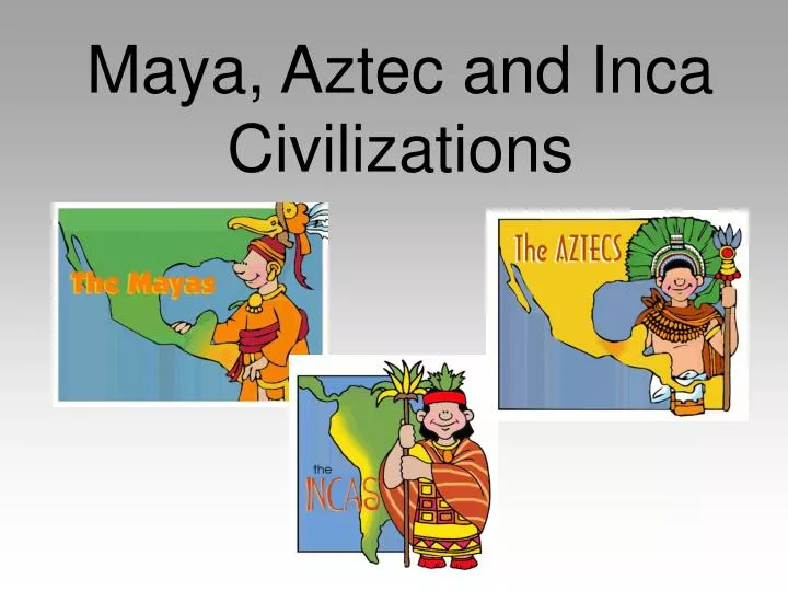 maya aztec and inca civilizations n.