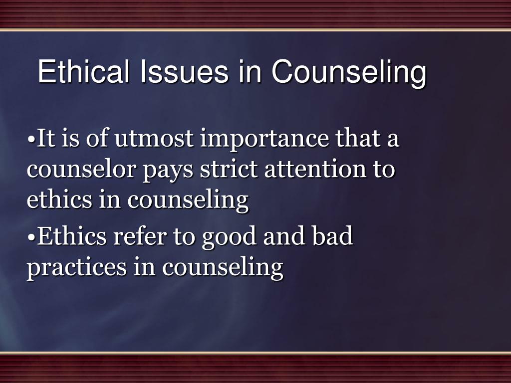 what are some ethical issues in counseling