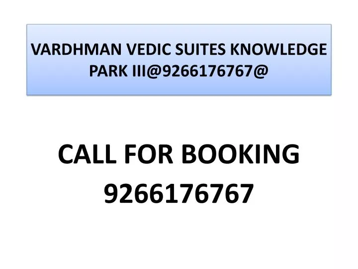 vardhman vedic suites knowledge park iii@9266176767@ n.