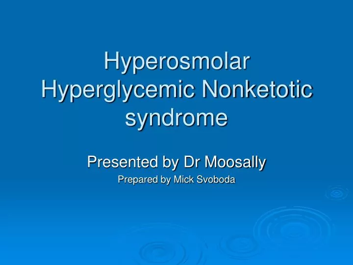 hyperosmolar hyperglycemic nonketotic syndrome n.