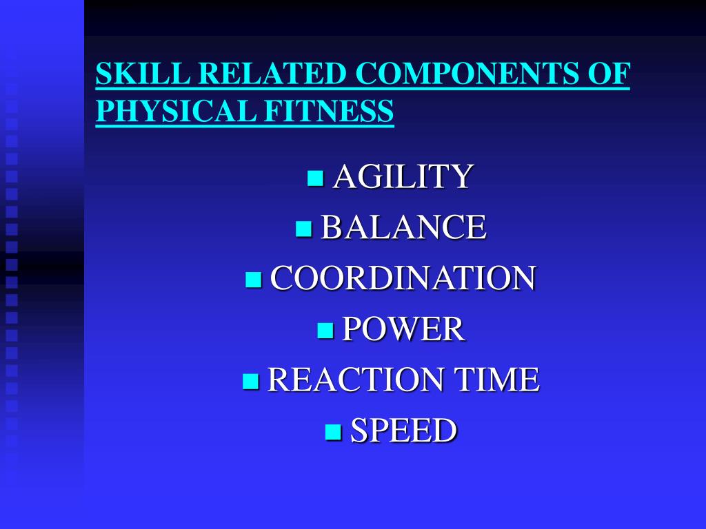 PPT SKILL RELATED COMPONENTS OF PHYSICAL FITNESS PowerPoint 