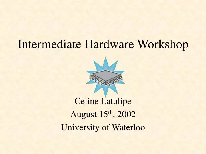 intermediate hardware workshop n.