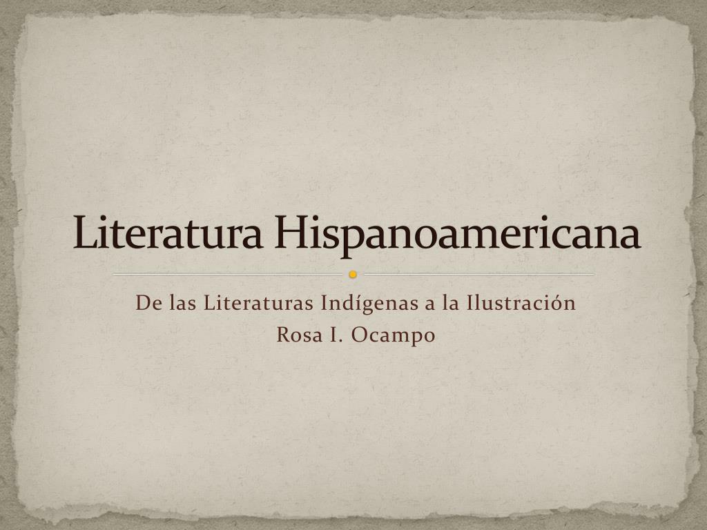 Ppt Literatura Hispanoamericana Powerpoint Presentation Free Download Id 618067
