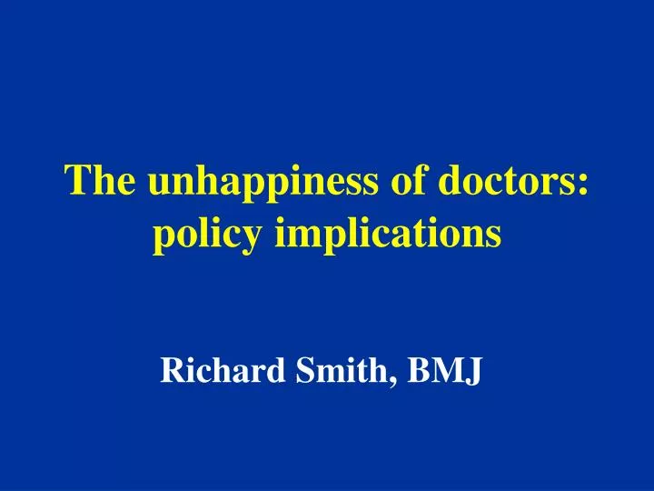 the unhappiness of doctors policy implications n.