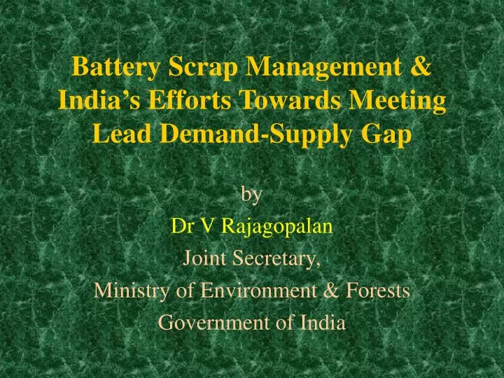 PPT - Battery Scrap Management & India's Efforts Towards ...