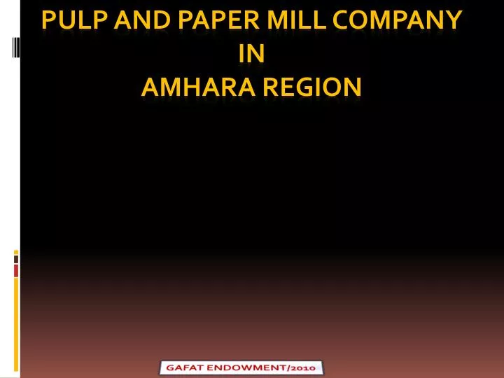 pulp and paper mill company in amhara region n.