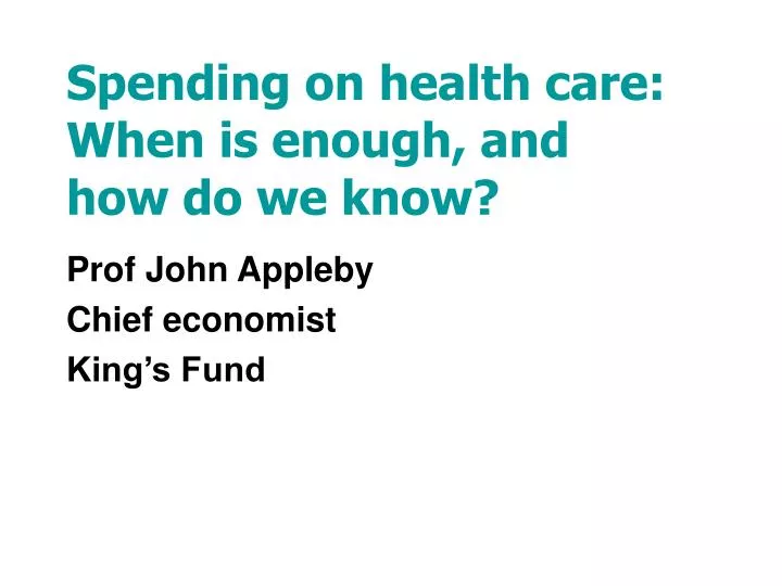 spending on health care when is enough and how do we know n.