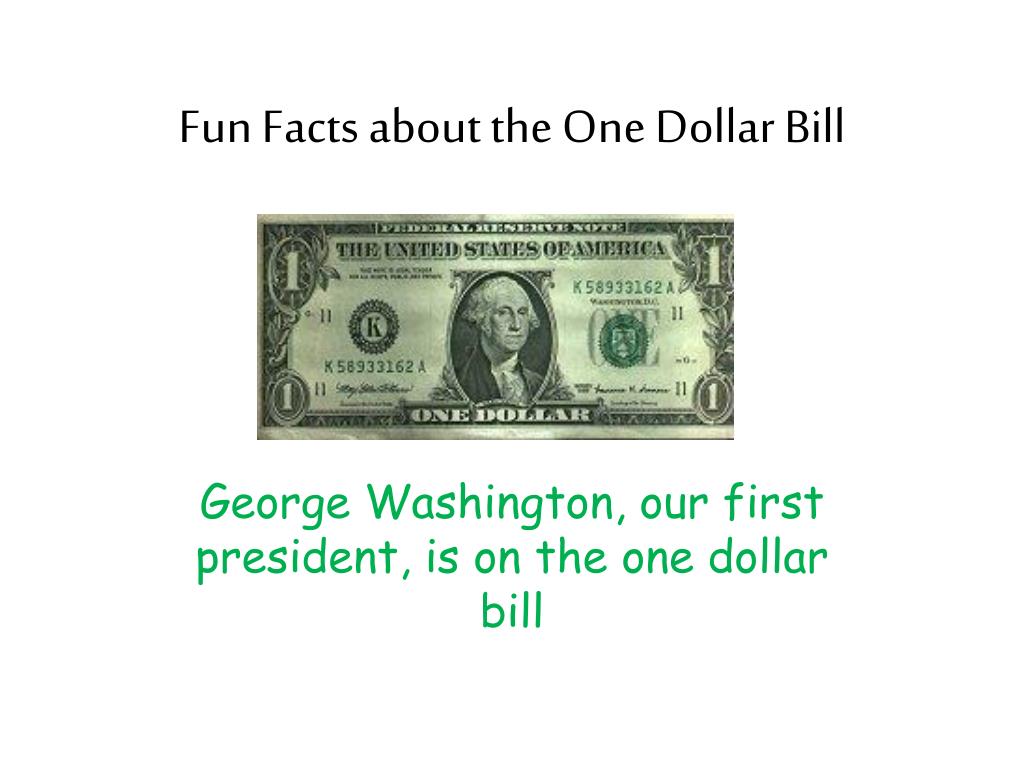 Ppt Fun Facts About The One Dollar Bill Powerpoint Presentation