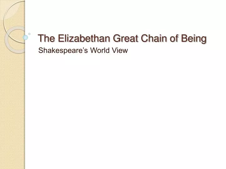 PPT - The Elizabethan Great Chain of Being PowerPoint Presentation, free  download - ID:623431