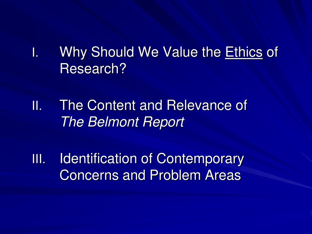 PPT The Belmont Report Ethical Principles And Their Applications 