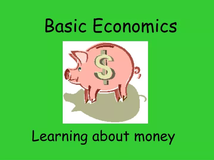 PPT - Basic Economics PowerPoint Presentation, Free Download - ID:624417