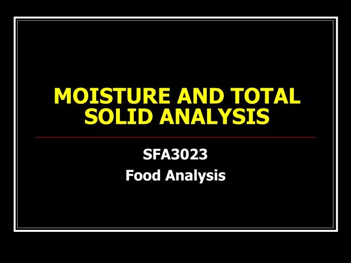 moisture and total solid analysis n.