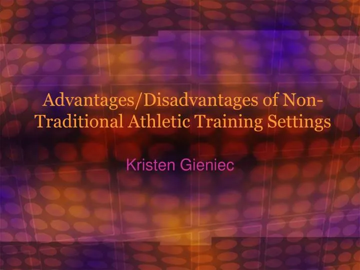 advantages disadvantages of non traditional athletic training settings n.