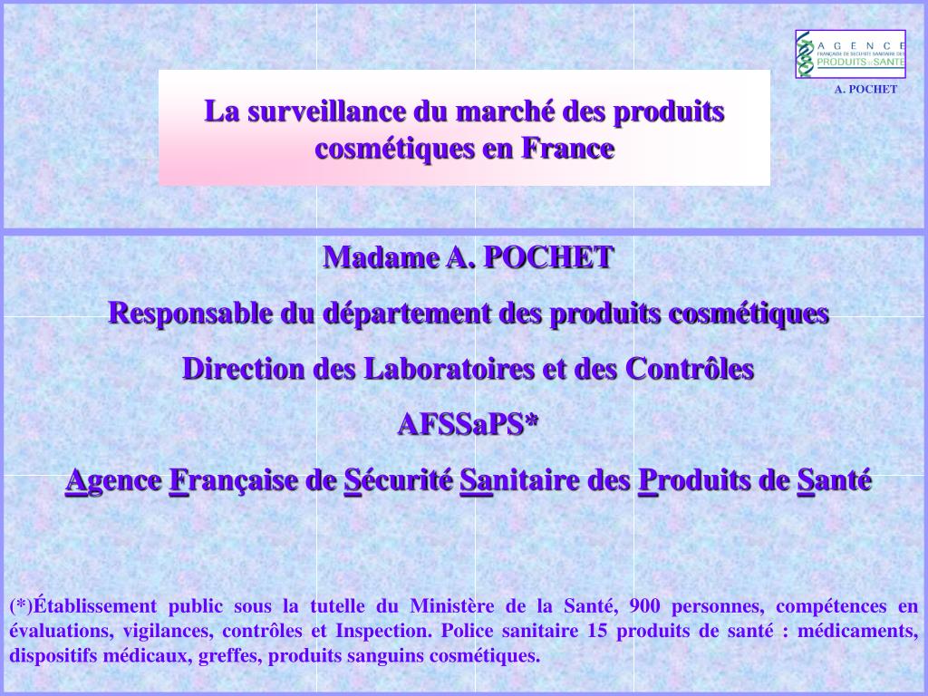PPT - Madame A. POCHET Responsable du département des produits cosmétiques  Direction des Laboratoires et des Contrôles AFSSaPS PowerPoint Presentation  - ID:628012