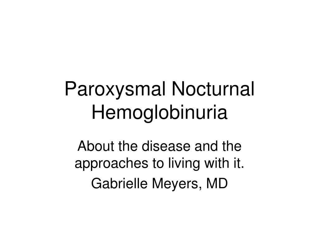 paroxysmal nocturnal hemoglobinuria paroxysmal nocturnal hemoglobinuria