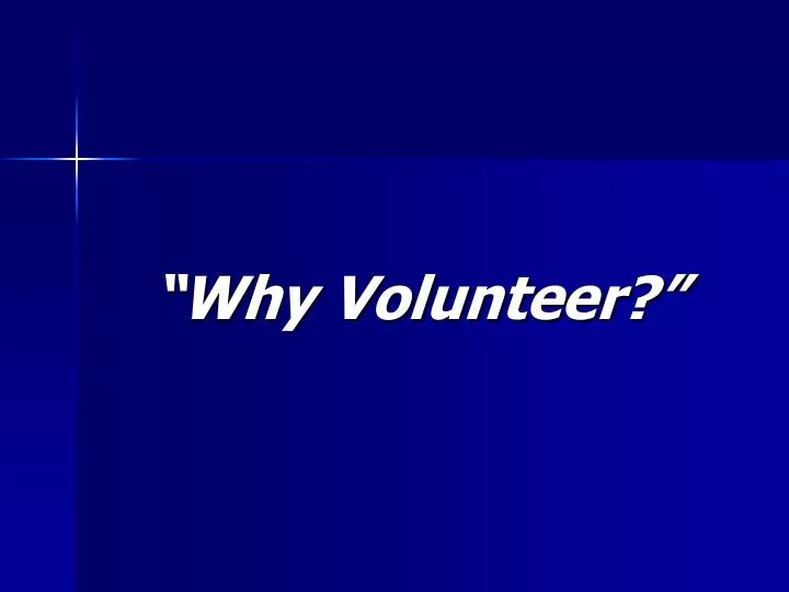why volunteer n.