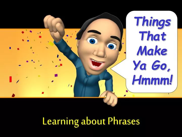 learning about phrases n.