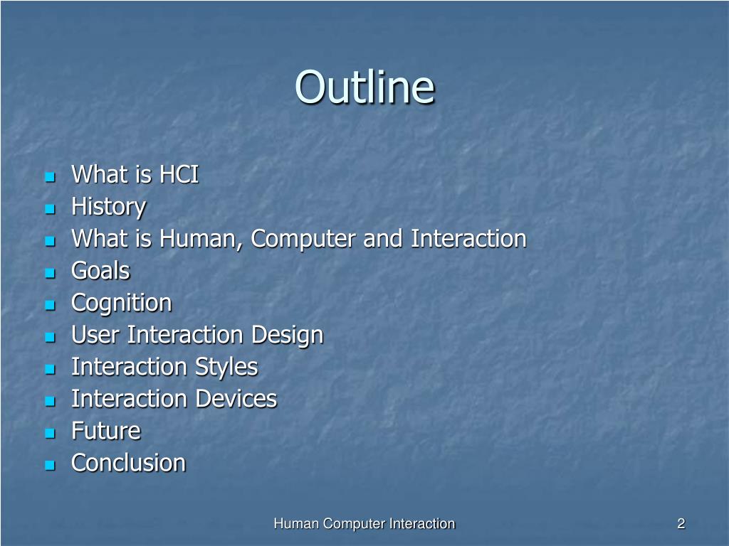 Human interaction. Human Computer interaction. History of Human-Computer interface. . Role of Human-Computer interaction. HCI.