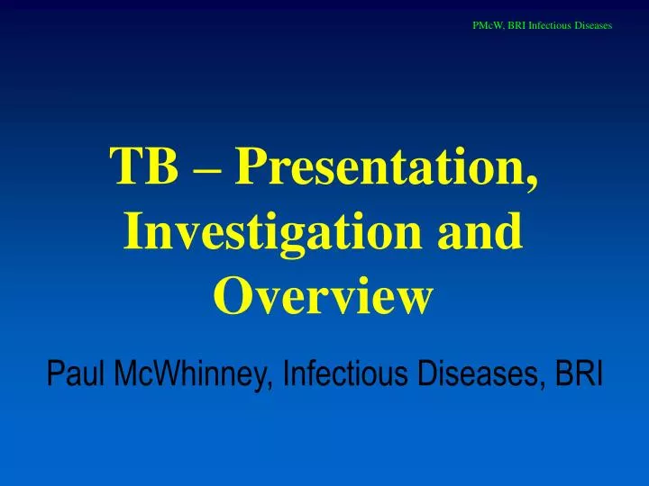 tb presentation investigation and overview n.