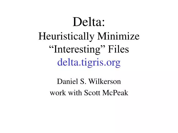 delta heuristically minimize interesting files delta tigris org n.