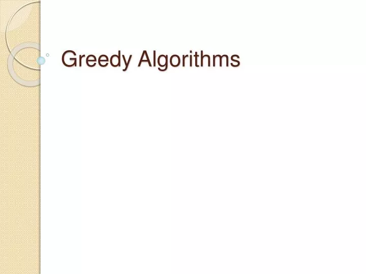 PPT - Greedy Algorithms PowerPoint Presentation, free download - ID:632895