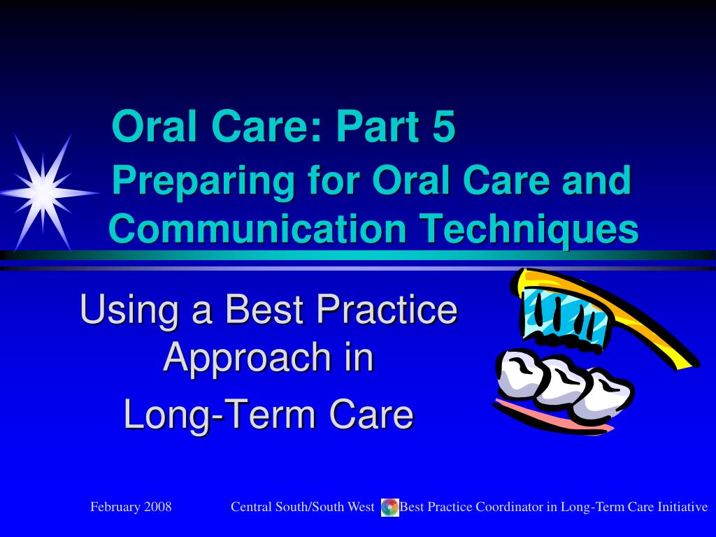 Ppt - Oral Care Part 5 Preparing For Oral Care And Communication Techniques -2576