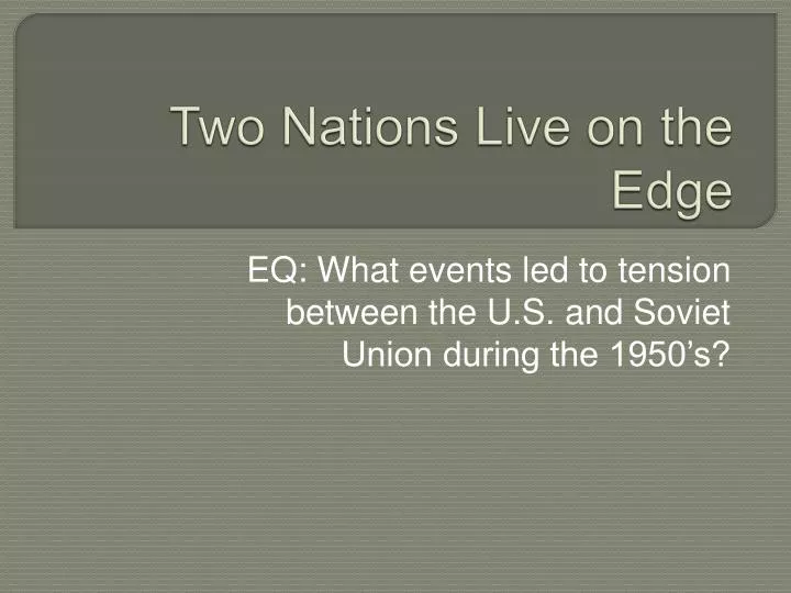 PPT - Two Nations Live on the Edge PowerPoint Presentation, free ...