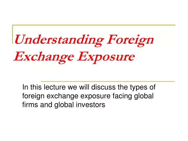 PPT Understanding Foreign Exchange Exposure PowerPoint Presentation