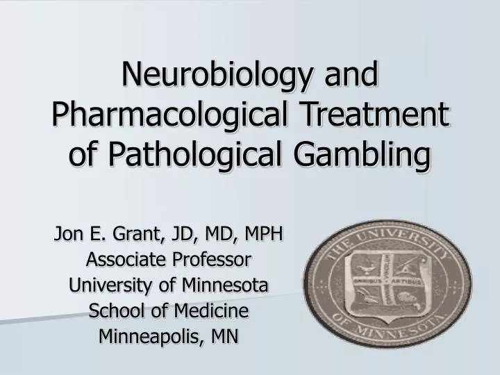 neurobiology and pharmacological treatment of pathological gambling n.