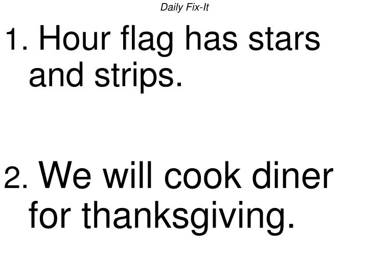daily fix it 1 hour flag has stars and strips 2 we will cook diner for thanksgiving n.