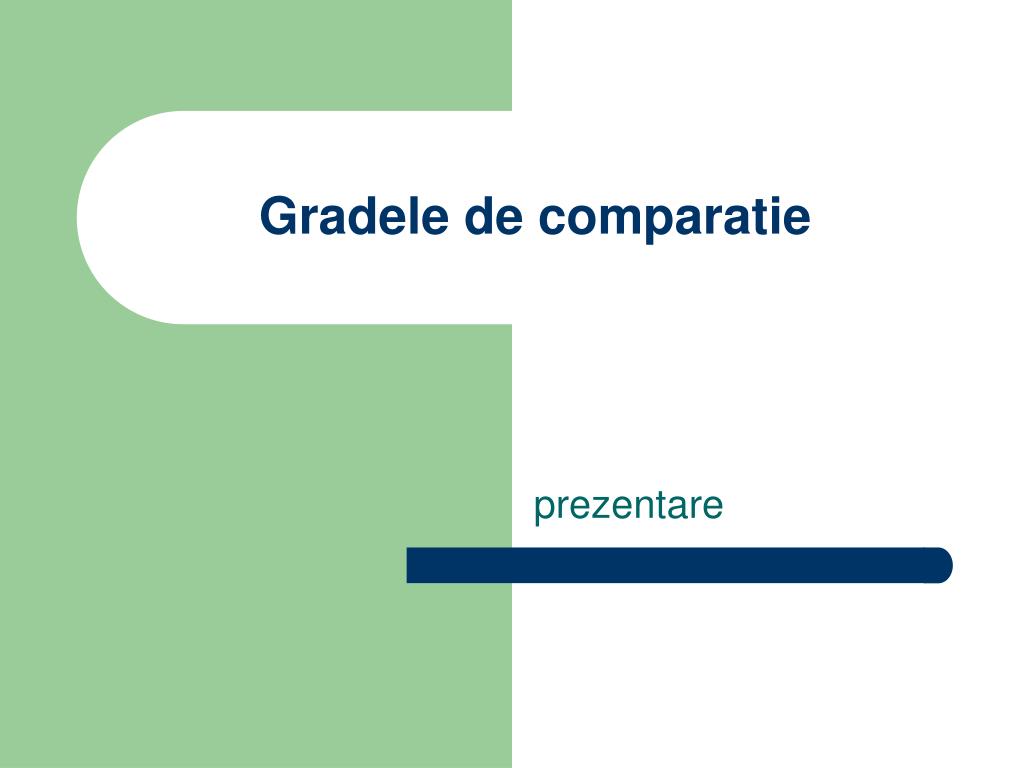 PPT - Gradele de comparatie PowerPoint Presentation, free download -  ID:636758