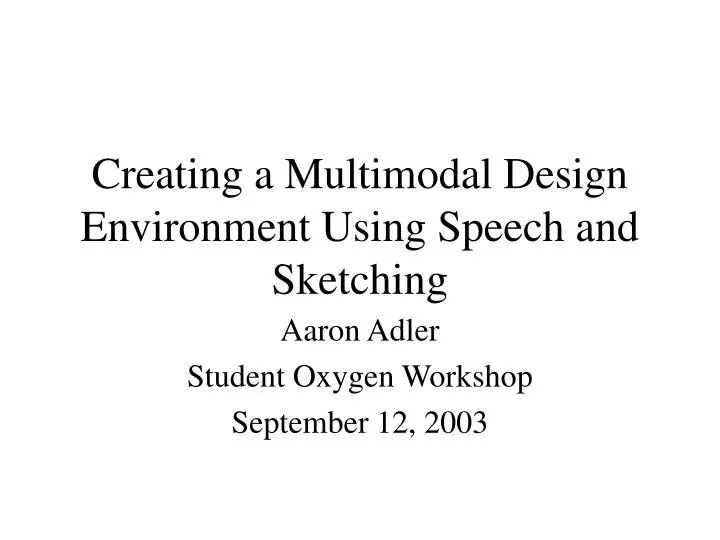 creating a multimodal design environment using speech and sketching n.