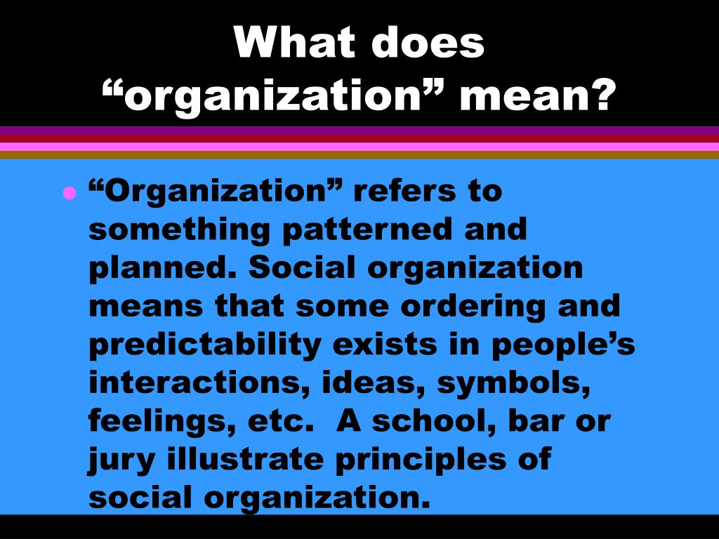 PPT - What does “organization” mean? PowerPoint ...