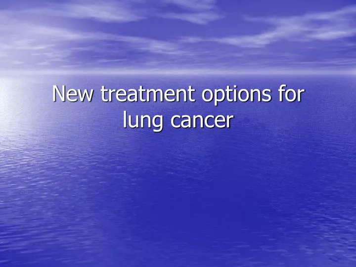 new treatment options for lung cancer n.