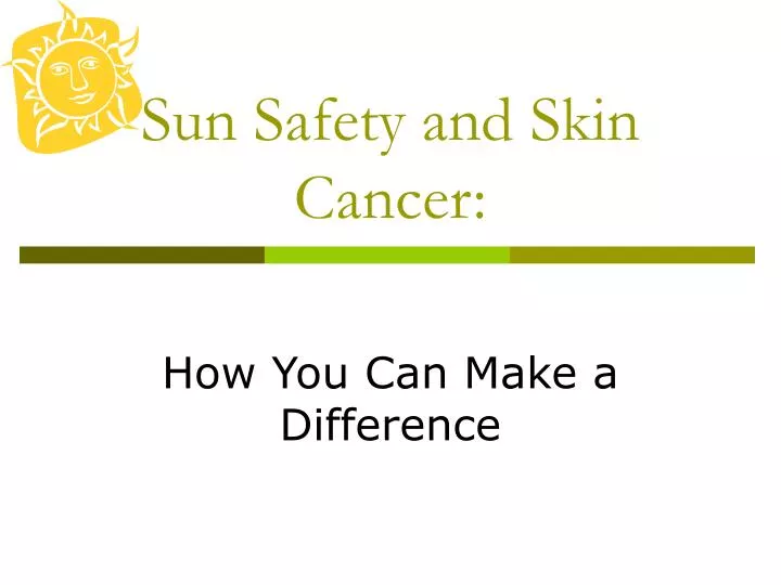 sun safety and skin cancer n.
