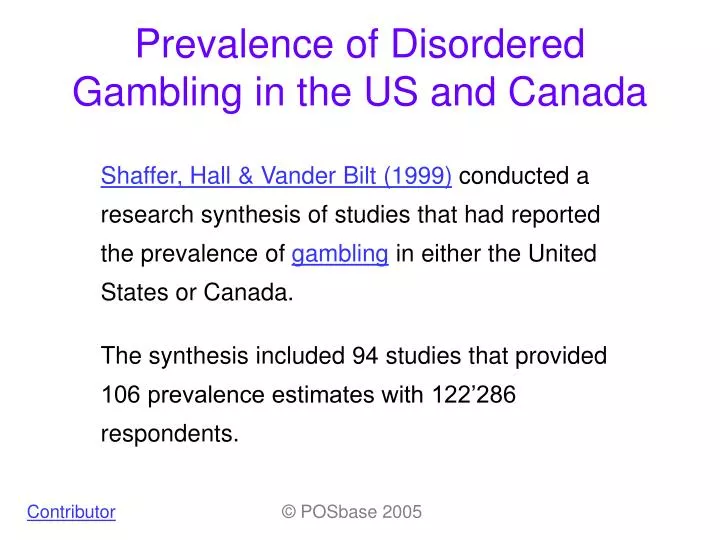 preval ence of disordered gambling in the us and canada n.