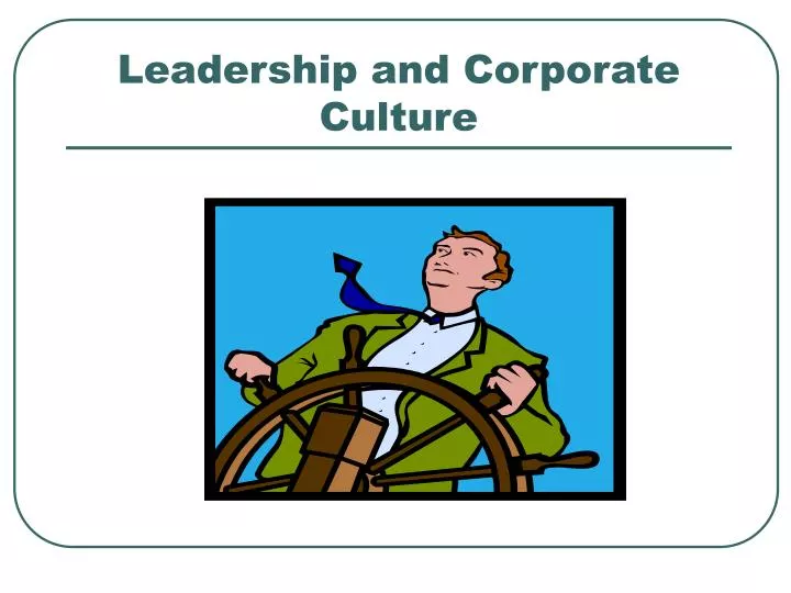 PPT - Leadership And Corporate Culture PowerPoint Presentation, Free ...