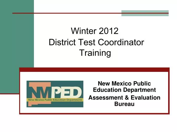 PPT Winter 2012 District Test Coordinator Training PowerPoint
