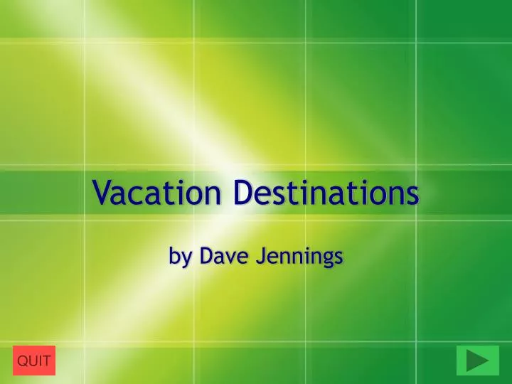 vacation destinations n.