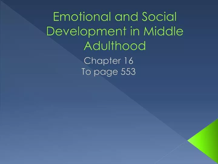 PPT - Emotional and Social Development in Middle Adulthood PowerPoint