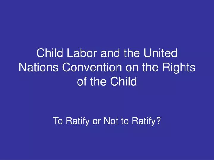 child labor and the united nations convention on the rights of the child n.
